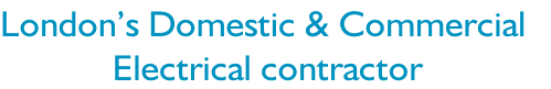 London’s Domestic & Commercial  Electrical contractor